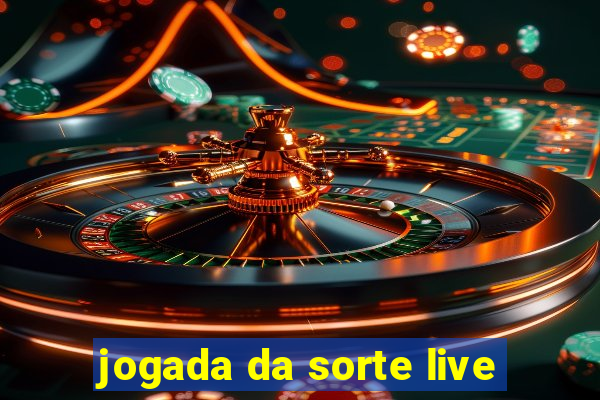 jogada da sorte live